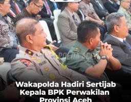 Wakapolda Hadiri Sertijab Kepala BPK Perwakilan Provinsi Aceh