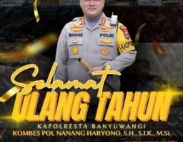 Pimpinan Umum Jejakindonesia.id Mengucapkan Selamat Milad Ke 47 Kapolresta Banyuwangi Kombes Pol Nanang Haryono, S.H, S.I.K, M.Si