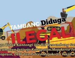 Penambang Galian C Kecamatan Jatirejo Kabupaten Mojokerto, Diduga Tidak Kantongi Ijin IUP; DLH Dan Polres Mojokerto Wajib Tau