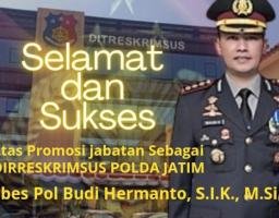 Kombes Pol Budi Hermanto Jabat Baru Sebagai Dirkrimsus Polda Jatim