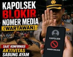 Kapolsek Ambulu Diduga Blokir Nomor Jurnalis, Pengaduan Aktivitas Judi Sabung Ayam Dinilai Belum Mendapat Respons