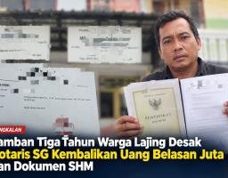 Lamban Tiga Tahun Warga Lajing Desak Notaris SG Kembalikan Uang Belasan Juta dan Dokumen SHM