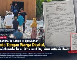 DUGAAN MAFIA TANAH DI AROSBAYA: Tanda Tangan Warga Diduga Dicatut, BN dan HD Akan Dilaporkan dalam Sengketa Tanah Budura