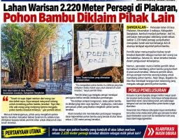 Lahan Warisan 2.220 Meter di Plakaran Memanas, Pohon Bambu Tiba-tiba Diklaim Milik Orang Lain