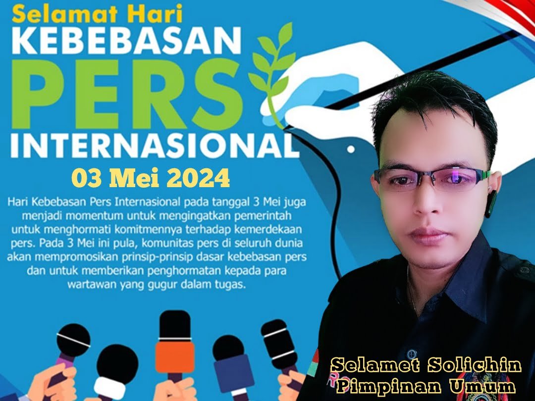 Pimpinan Umum Media Online Jejakindonesia.id, Selamat Memperingati Hari Kebebasan Pers Internasional