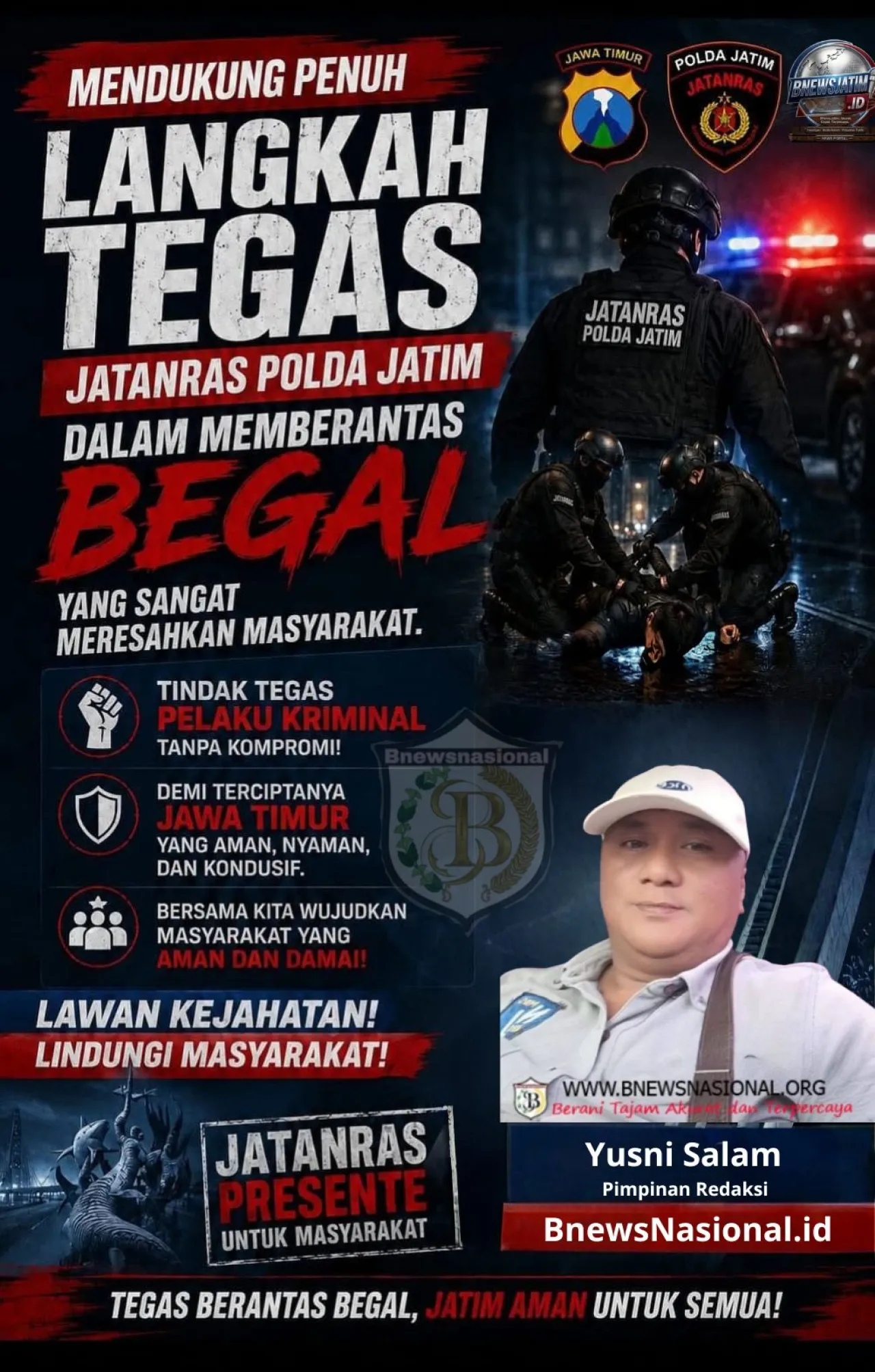 Sikat Habis Begal, Komitmen 'Hellboy' Jatanras Polda Jatim Dapat Dukungan Penuh Pimpinan Redaksi BnewsNasional.id
