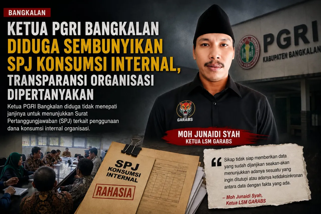 Dugaan Ketidaktransparan Anggaran PGRI Bangkalan: Ketua LSM GARABS Desak Buka Dokumen SPJ Dana Konsumsi