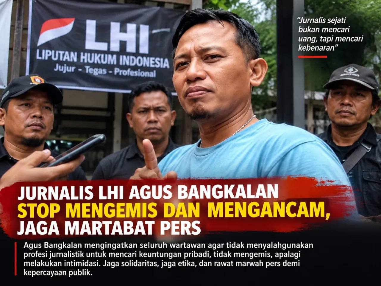 Jaga Marwah Profesi, Jurnalis LHI Agus Bangkalan Serukan Wartawan Hindari Mengemis dan Intimidasi