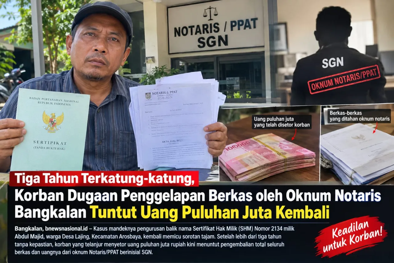 Tiga Tahun Terkatung-katung, Korban Dugaan Penggelapan Berkas oleh Oknum Notaris Bangkalan Tuntut Uang Puluhan Juta Kemb