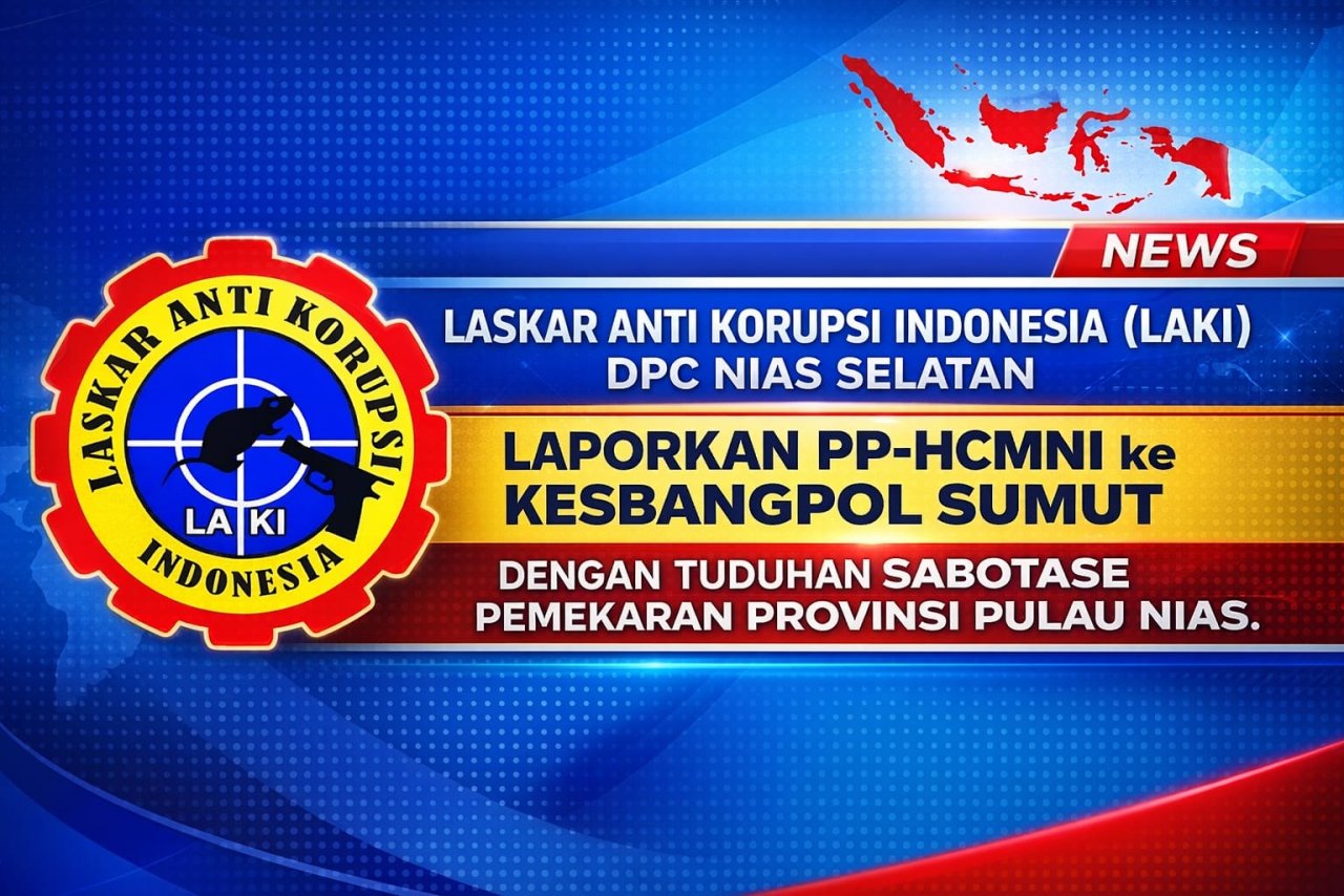 LAKI Nias Selatan Laporkan PP-HCMNI ke Kesbangpol Sumut, Tuduhannya, Sabotase Pemekaran Provinsi Nias 